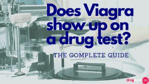 Does Viagra Show Up on a Drug Test? Exploring the Unlikely Connection Between Performance and Detection