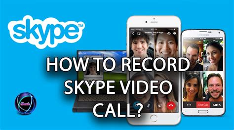 How to Record a Skype Video Call: Exploring the Intersection of Technology and Creativity